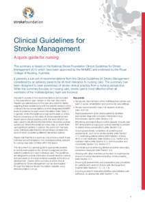 Stop stroke. Save lives. End suffering.  Clinical Guidelines for Stroke Management A quick guide for nursing This summary is based on the National Stroke Foundation Clinical Guidelines for Stroke