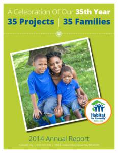 A Celebration Of Our 35th Year  35 Projects | 35 Families 2014 Annual Report HabitatKC.Org | ( | 1423 E. Linwood Blvd, Kansas City, MO 64109