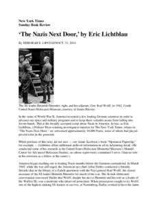 New York Times Sunday Book Review ‘The Nazis Next Door,’ by Eric Lichtblau By DEBORAH E. LIPSTADTOCT. 31, 2014