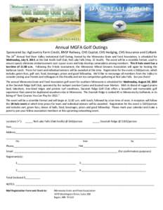 Annual MGFA Golf Outings Sponsored by: AgCountry Farm Credit, BNSF Railway, CHS Capital, CHS Hedging, CHS Insurance and CoBank The 24th Annual Red River Valley Invitational Golf Outing, hosted by the Minnesota Grain and 