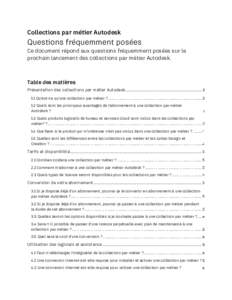 Collections par métier Autodesk  Questions fréquemment posées Ce document répond aux questions fréquemment posées sur le prochain lancement des collections par métier Autodesk.