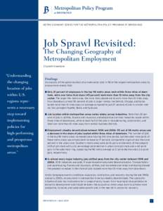 Metro Economy Series for the Metropolitan Policy Program at Brookings  Job Sprawl Revisited: The Changing Geography of Metropolitan Employment Elizabeth Kneebone