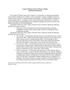 League of Women Voters of Moscow, Idaho Nonpartisan Statement The League of Women Voters acts in support of, or opposition to, selected governmental issues which its members have studied. It does not support or oppose ca