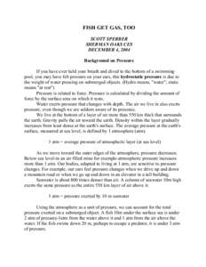 FISH GET GAS, TOO SCOTT SPERBER SHERMAN OAKS CES DECEMBER 4, 2004 Background on Pressure If you have ever held your breath and dived to the bottom of a swimming