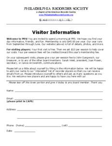 PHILADELPHIA RECORDER SOCIETY a chapter of the American Recorder Society www.PhiladelphiaRecorderSociety.org Visitor Information Welcome to PRS! You are invited to spend a morning at PRS. We hope you find your