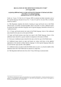 REGULATION OF THE MINISTER OF INFRASTUCTURE1) of 10 August 2005 on placing additional names on signs and boards in languages of national and ethnic minorities or in regional language (Journal of Laws No. 157, item 1320) 