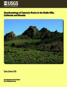 Geochronology of Cenozoic Rocks in the Bodie Hills, California and Nevada Data Series 916  U.S. Department of the Interior