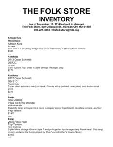 THE FOLK STORE INVENTORY (as of November 18, 2014/subject to change) The Folk Store, 509 Delaware St., Kansas City MO[removed]3655 • [removed] African Kora