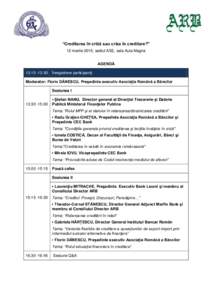 “Creditarea în criză sau criza în creditare?” 12 martie 2015, sediul ASE, sala Aula Magna AGENDĂ 13:15 -13:30  Înregistrare participanți