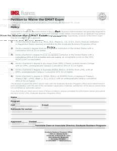 Petition to Waive the GMAT Exam College of Business Administration, University of Missouri-St. Louis Policy Applicants to Graduate Business studies in the College of Business Administration are generally required to supp