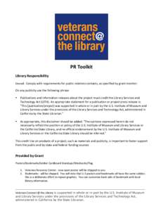    PR	
  Toolkit	
   Library	
  Responsibility	
   Overall:	
  	
  Comply	
  with	
  requirements	
  for	
  public	
  relations	
  contacts,	
  as	
  specified	
  by	
  grant	
  monitor.	
  