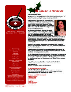 NOTA DELLA PRESIDENTE Dear Members and Friends, The first snow has already fallen in most parts of the country, and many of us are looking forward to spending the holidays with family and friends. I’d like to introduce