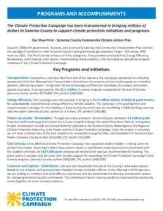 PROGRAMS AND ACCOMPLISHMENTS The Climate Protection Campaign has been instrumental in bringing millions of dollars to Sonoma County to support climate protection initiatives and programs. Our Blue Print - Sonoma County C