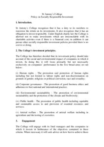 St Antony’s College Policy on Socially Responsible Investment 1. Introduction. St Antony’s College recognises that it has a duty to its members to maximise the return on its investments. It also recognises that it ha