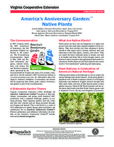 publication[removed]America’s Anniversary Garden:™ Native Plants Leanne DuBois, Extension Horticulture Agent, James City County Joyce Latimer, Extension Horticulturist, Virginia Tech