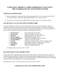 UNION-ONLY PROJECT LABOR AGREEMENT CASE STUDY: THE WASHINGTON, DC CONVENTION CENTER COSTS OF CONSTRUCTION  Prior to entering into a union-only Project Labor Agreement (PLA), costs for construction of the DC Convention