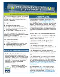 PA Energy Consumer Bill of Rights A Publication of the Pennsylvania Public Utility Commission As a residential PA energy customer, you have both rights and responsibilities that ensure fair dealings between you and your 