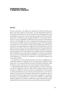 DIVERSIDAD SEXUAL Y DERECHOS HUMANOS Síntesis  En años anteriores, este Informe ha destacado la falta de políticas públicas relevantes respecto de personas con una identidad de género u