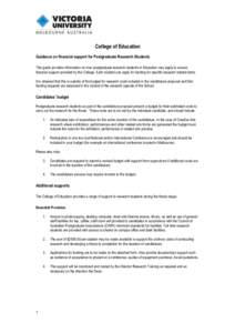 College of Education Guidance on financial support for Postgraduate Research Students This guide provides information on how postgraduate research students in Education may apply to access financial support provided by t