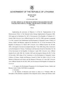 GOVERNMENT OF THE REPUBLIC OF LITHUANIA RESOLUTION No 1263 of 24 November 2008 ON THE APPROVAL OF THE DEVELOPMENT PROGRAMME FOR THE INTEGRATED SCIENCE, STUDIES AND BUSINESS CENTRE (VALLEY)