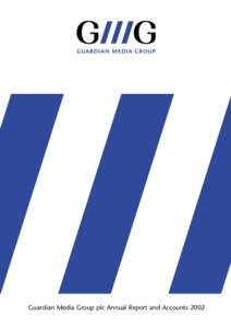 Guardian Media Group plc Annual Report and Accounts 2002  1 2 3 4