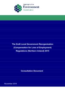 The Draft Local Government Reorganisation (Compensation for Loss of Employment) Regulations (Northern Ireland[removed]Consultation Document