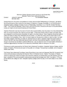 Contact:  Morrow to Deliver Governor Henry Lecture on the Private War Between Patrick Henry and Lord Dunmore Janice M. Hathcock For Immediate Release