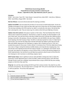 FY2013 Water Data Exchange (WaDE) Project/EN Grant Steering Committee Conference Call Minutes – September 8, 2015, 12pm Mountain (11am PT, 1pm CT) Attendees: WSWC - Sara Larsen, Texas CEQ – Gayle Stewart, Susannah Ko