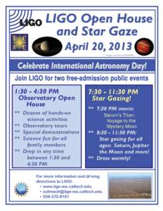 LIGO Open House and Star Gaze April 20, 2013 Images courtesy of NASA/JPL  Celebrate International Astronomy Day!