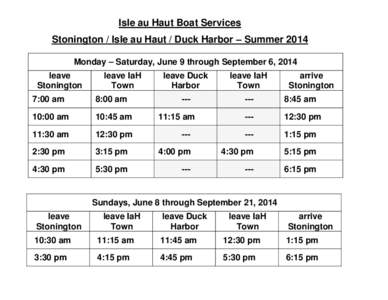 Isle au Haut Boat Services Stonington / Isle au Haut / Duck Harbor – Summer 2014 Monday – Saturday, June 9 through September 6, 2014 leave Stonington