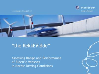 “the RekkEVidde” Assessing Range and Performance of Electric Vehicles in Nordic Driving Conditions  “the RekkEVidde” Objectives