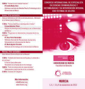 19:00 h. “Violencia en el ámbito familiar” Dª Josefa Muñoz Ruiz Profesora asociada de Derecho Penal y Criminología de la Universidad de Murcia  CONGRESO INTERNACIONAL DE ESPECIALISTA