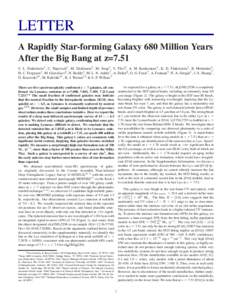LETTER A Rapidly Star-forming Galaxy 680 Million Years After the Big Bang at z=7.51 S. L. Finkelstein1 , C. Papovich2 , M. Dickinson3 , M. Song1 , V. Tilvi2 , A. M. Koekemoer4 , K. D. Finkelstein1 , B. Mobasher5 , H. C. 