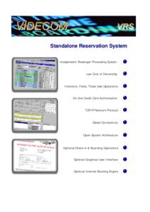 Standalone Reservation System Independent Passenger Processing System Low Cost of Ownership  Inventory, Fares, Ticket-less Operations