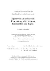 Technische Universit¨at M¨unchen Max-Planck-Institut f¨ur Quantenoptik Quantum Information Processing with Atomic Ensembles and Light