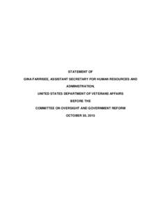STATEMENT OF GINA FARRISEE, ASSISTANT SECRETARY FOR HUMAN RESOURCES AND ADMINISTRATION, UNITED STATES DEPARTMENT OF VETERANS AFFAIRS BEFORE THE COMMITTEE ON OVERSIGHT AND GOVERNMENT REFORM