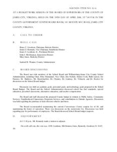 AGENDA ITEM NO. G-lc AT A BUDGET WORK SESSION OF THE BOARD OF SUPERVISORS OF THE COUNTY OF JAMES CITY, VIRGINIA, HELD ON THE 30TH DAY OF APRIL 2008, AT 7:00 P.M. IN THE COUNTY GOVERNMENT CENTER BOARD ROOM, 101 MOUNTS BAY