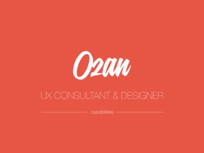 UX CONSULTANT & DESIGNER capabilities overview  I implement