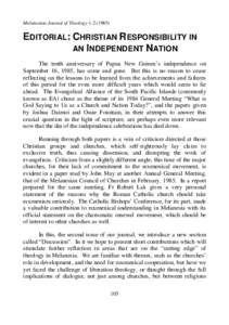 Melanesian Journal of TheologyEDITORIAL: CHRISTIAN RESPONSIBILITY IN AN INDEPENDENT N ATION The tenth anniversary of Papua New Guinea’s independence on September 16, 1985, has come and gone. But this is no