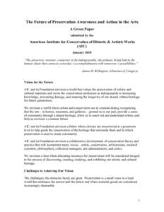 The Future of Preservation Awareness and Action in the Arts A Green Paper submitted by the American Institute for Conservation of Historic & Artistic Works (AIC)