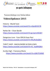 Tanzworkshops von Stefan Jähne  Videoclipdance 2015 Historia - Wyclef Jean https://www.youtube.com/watch?v=nZpvBJh5578 Rather Be – Clean Bandit
