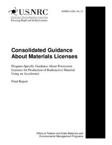 NUREG-1556, Vol. 21  Consolidated Guidance About Materials Licenses Program-Specific Guidance About Possession Licenses for Production of Radioactive Material
