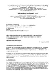 Deutsche Vereinigung zur Bekämpfung der Viruskrankheiten e.V. (DVV) Präsident: Prof. Dr. med. Peter Wutzler Institut für Virologie und Antivirale Therapie, Friedrich Schiller-Universität Jena Hans-Knöll-Straße 2, D