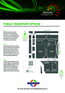 PUBLIC TRANSPORT OPTIONS GREENHILL ROAD BUS Several bus routes service the Bus stops 1 or 2 on Goodwood Road