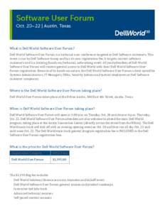 What is Dell World Software User Forum? Dell World Software User Forum is a technical user conference targeted at Dell Software customers. This event is run by Dell Software Group and has its own registration fee. It tar