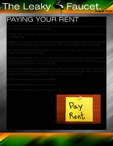 August[removed]PAYING YOUR RENT Welcome to University Apartments! While enjoying your stay here, please do not forget to pay your monthly rent. Rent can be paid in the following ways: [1] Online - you can submit credit car