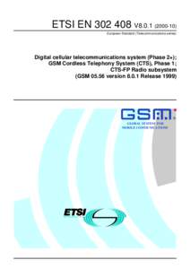 ETSI ENV8European Standard (Telecommunications series) Digital cellular telecommunications system (Phase 2+); GSM Cordless Telephony System (CTS), Phase 1; CTS-FP Radio subsystem