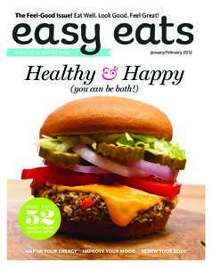 The Feel-Good Issue! Eat Well. Look Good. Feel Great! FR ESH START January/FebruaryHealthy & Happy