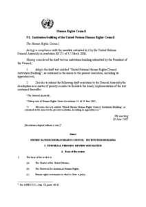 Human Rights Council 5/1. Institution-building of the United ations Human Rights Council The Human Rights Council, Acting in compliance with the mandate entrusted to it by the United Nations General Assembly in resoluti