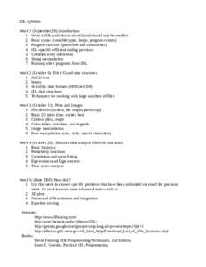 IDL Syllabus Week 1 (September 29): Introduction 1. What is IDL and what it should (and should not) be used for 2. Basic syntax (variable types, loops, program control) 3. Program structure (procedure and subroutines) 4.